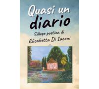 Quasi un diario: Silloge poetica
