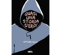 Quasi una storia d'eroi