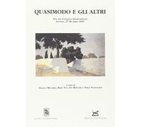 Quasimodo e gli altri. Atti del Convegno internazionale di Lovanio (27-28 aprile 2001)