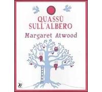 Quassù sull'albero. Ediz. illustrata