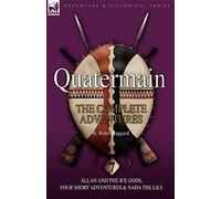 Quatermain: the complete adventures: 7-allan and the ice gods, four short ...
