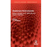 Quaternary Environments: Eastern Canadian Arctic, Baffin Bay and Western Greenland