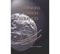 J. B. Kuipers Quaternions and Rotation Sequences (Tascabile)