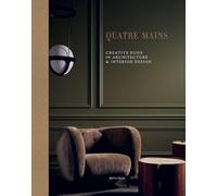 Quatre Mains: Creative Duos in Architecture & Interior Design