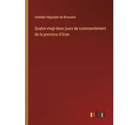 Quatre-vingt-deux jours de commandement de la province d'Oran