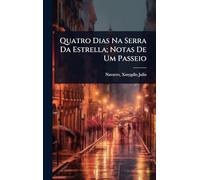 Quatro Dias Na Serra Da Estrella; Notas De Um Passeio