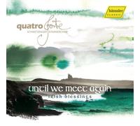 Quatro Forte Until We Meet Again: Irish Blessings (CD) Album (Jewel Case)