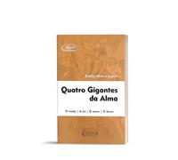 Quatro Gigantes Da Alma: O Medo, A Ira, O Amor, O Dever