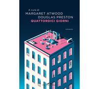 Quattordici giorni - Atwood Margaret, Preston Douglas