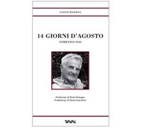 Quattordici giorni di agosto. Verbania 1944 - Maierna Gianni