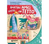 Quattro amici sotto un tetto. Ediz. a colori