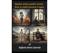 Quattro anime, quattro mondi: Dove la realtà incontra il sogno