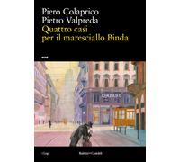 QUATTRO CASI PER IL MARESCIALLO BINDA - COLAPRICO PIERO, VALPREDA PIETRO -