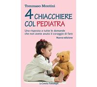 Quattro chiacchiere col pediatra. Una risposta a tutte le domande che non avete osato fare
