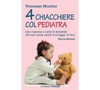 Quattro chiacchiere col pediatra. Una risposta a tutte le domande che non avete osato fare