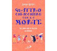Quattro chiacchiere con la Morte. Un libro che vi piacerà. Da morire