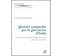 Quattro commedie per le giovinette d'Italia. Nuova ediz. [Paperback] [Apr 03, 20