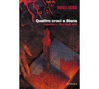 Quattro croci a Siena. Caterina e i libri degli altri