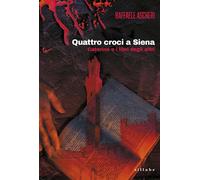 Quattro croci a Siena. Caterina e i libri degli altri - [Sillabe]