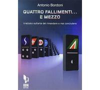 Quattro fallimenti... e mezzo. Trattato sull'arte del rimandare e mai conc...