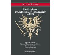 Quattro figure della Rivoluzione Conservatrice tedesca. Werner Sombart, Ar...