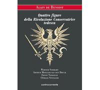 Quattro Figure Della Rivoluzione Conservatrice Tedesca. Werner Sombart, Arthur M