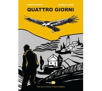QUATTRO GIORNI - Nardi Andrea B. D'Aponte Marco - 2020 - Miraggi Edizioni