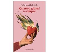 Libri Sabrina Gabriele - Quattro Giorni O Sempre