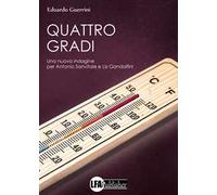 Quattro gradi. Una nuova indagine per Antonio Sanvitale e Liz Gandolfini