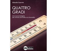 Quattro gradi. Una nuova indagine per Antonio Sanvitale e Liz Gandolfini