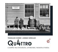 Libri Tommaso Cimino / Angelo Grimaldi - Quattro. Il Doppio Tra Fotografia, Lett
