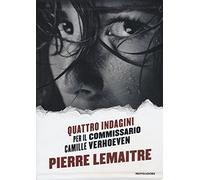 Quattro indagini per il Commissario Camille Verhoeven: Irène-Alex-Camille-Rosy & John