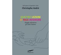 Quattro lezioni di pace interiore. Viaggio attraverso gli stati d'animo