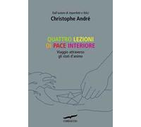 Quattro lezioni di pace interiore. Viaggio attraverso gli stati d'animo