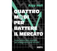 Libri Hall Algy - Quattro Modi Per Battere Il Mercato. Guida Pratica Alle Strate