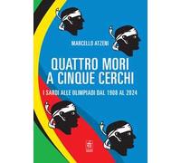 Quattro mori a cinque cerchi. I Sardi alle Olimpiadi dal 1908 al 2024