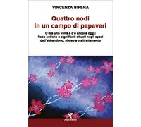 Quattro nodi in un campo di papaveri di Vincenza Bifera, Algra Editore