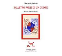 Quattro parti di un cuore. Poesie in lento fluire