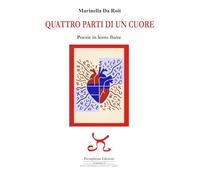 Quattro parti di un cuore. Poesie in lento fluire