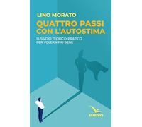 Quattro passi con l'autostima. Sussidio teorico-pratico per volersi più bene