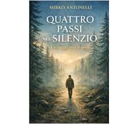 Quattro Passi nel silenzio: viaggio verso la quiete