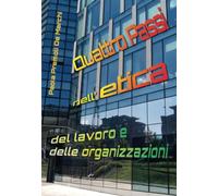 Quattro Passi nell'etica del lavoro e delle organizzazioni