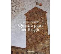 Quattro passi per Reggio - [Corsiero Editore]