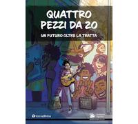 Quattro pezzi da 20. Un futuro oltre la tratta