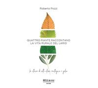 Quattro piante raccontano la vita rurale del Lario. La storia di