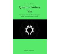 Quattro Posture Yin: Una pratica mattutina breve e completa basata sui principi dello Yin Yoga