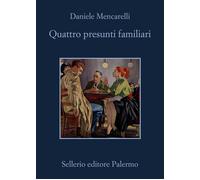 Quattro presunti familiari [Paperback] [Jan 13, 2026] Mencarelli, Daniele