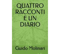 QUATTRO RACCONTI E UN DIARIO