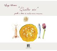 «Quattro risi». Piatti e storie di vecchia cucina veneziana - Divari Luigi