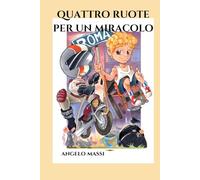 Quattro ruote per un miracolo